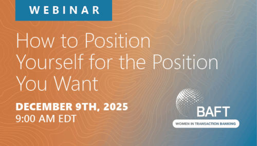 BAFT Webinar: How to Position Yourself for the Position You Want